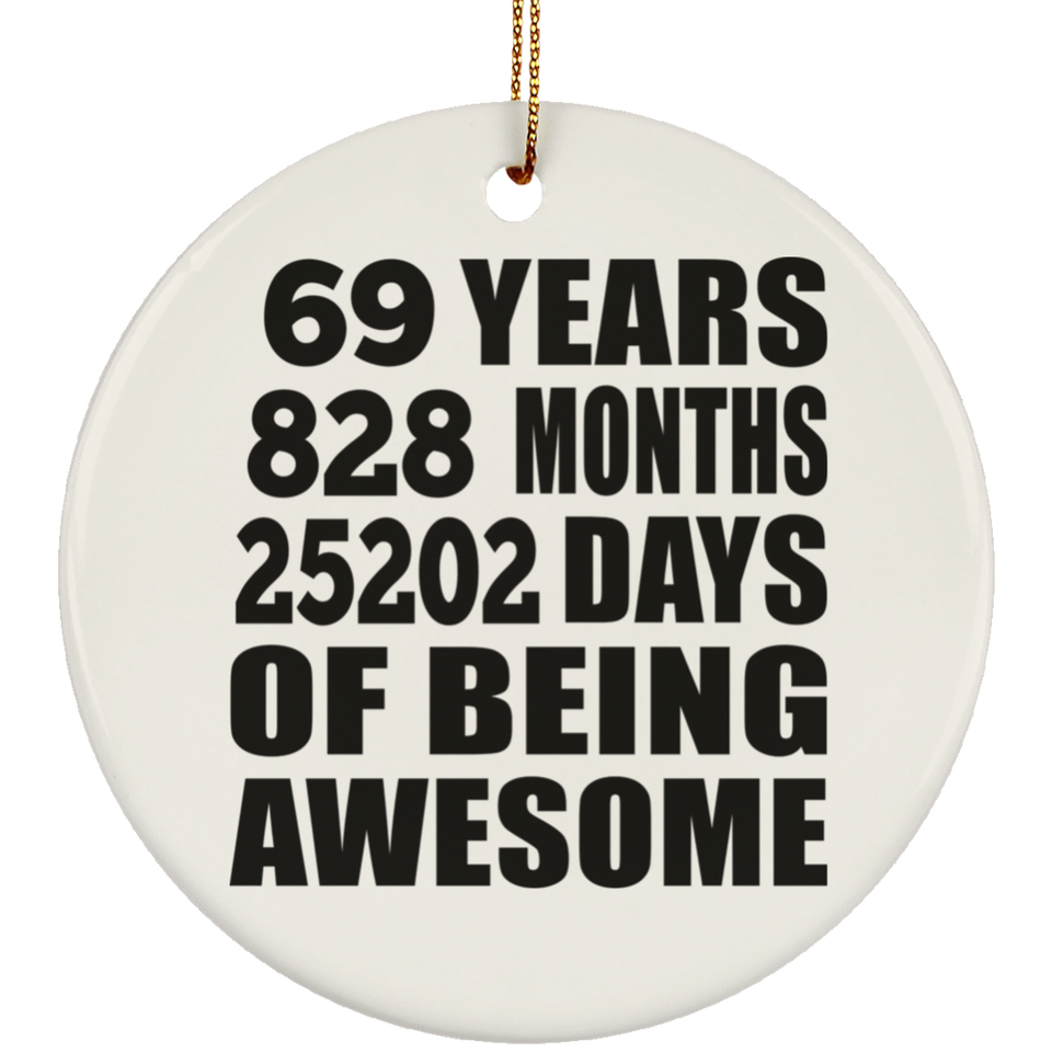 69th Birthday 69 Years 828 Months 25202 Days Of Awesome - Circle Ornament