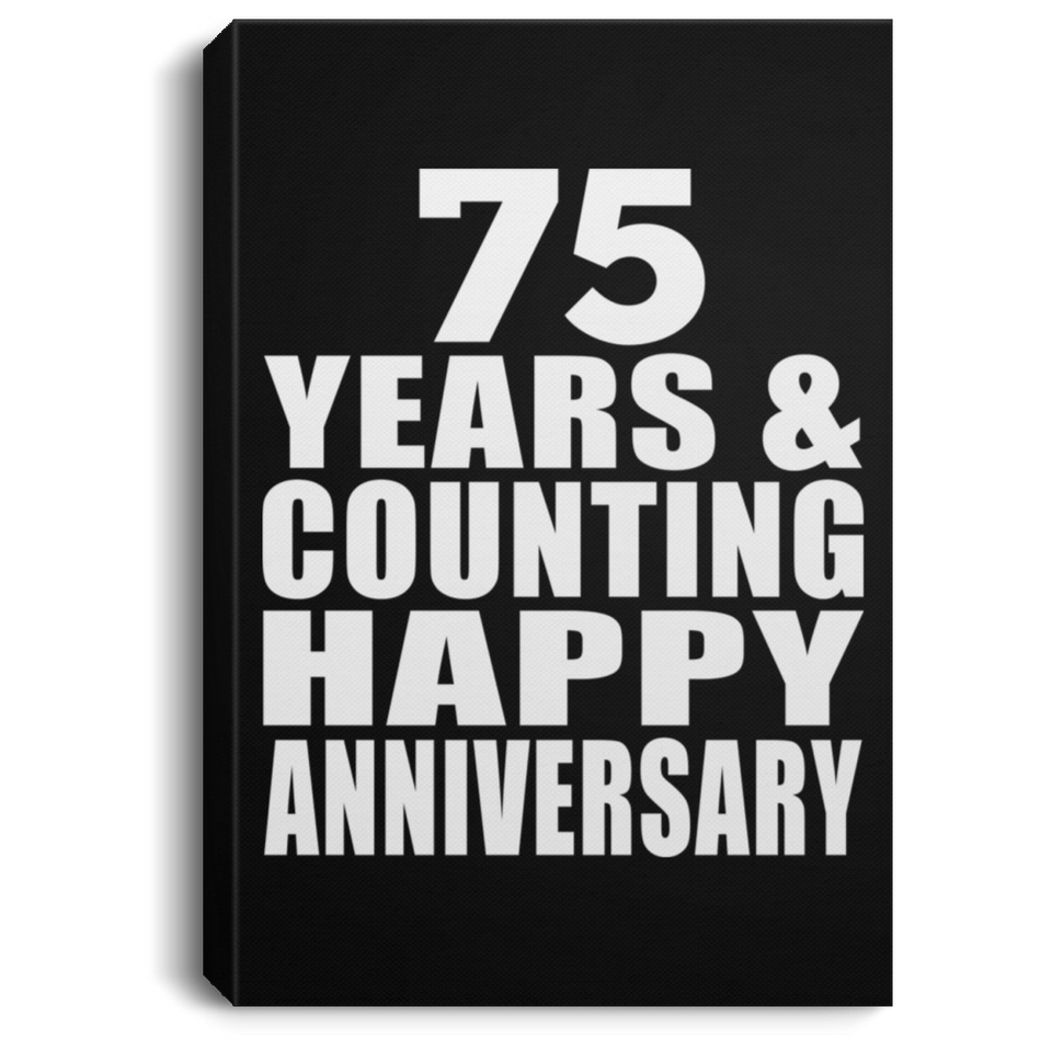 Happy 75th Anniversary 75 Years & Counting - Canvas Portrait