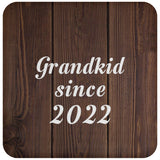 Grandkid Since 2022 - Drink Coaster D