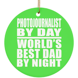 Photojournalist By Day World's Best Dad By Night - Circle Ornament
