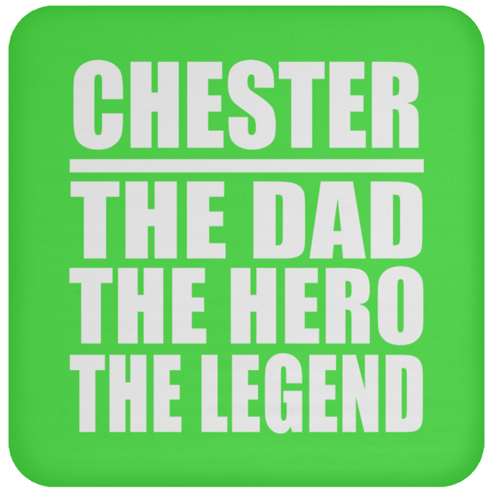 Chester The Dad The Hero The Legend - Drink Coaster