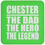 Chester The Dad The Hero The Legend - Drink Coaster
