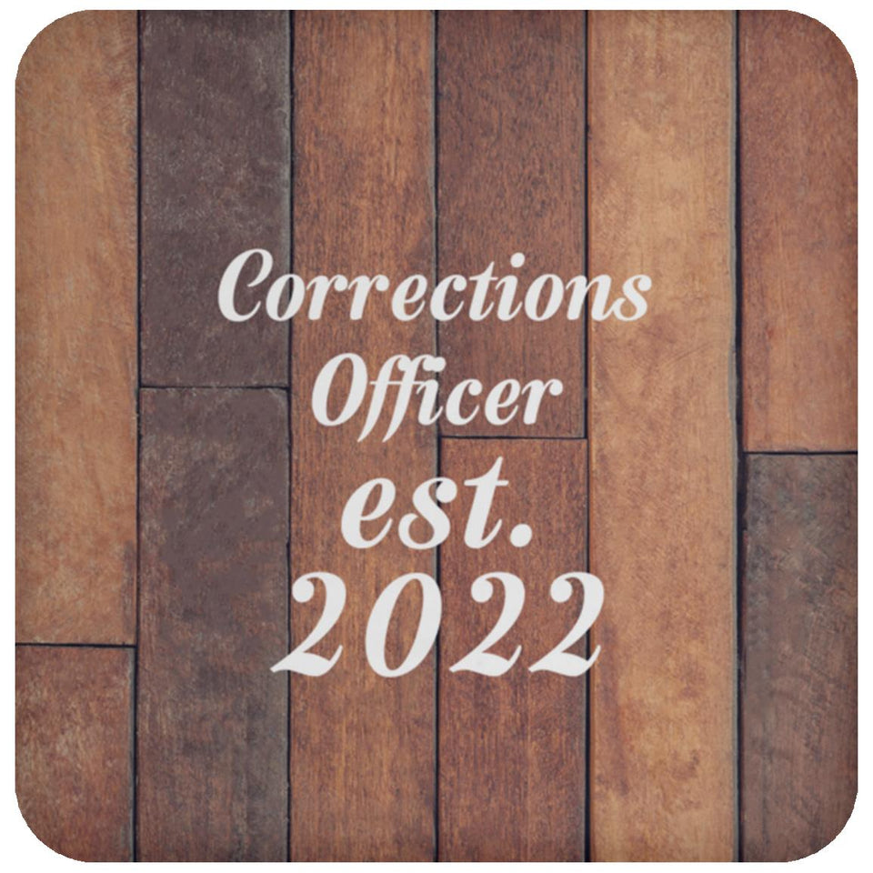 Corrections Officer Established Est. 2022 - Drink Coaster E