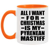 All I Want For Christmas Is My Pyrenean Mastiff - 11oz Accent Mug Orange