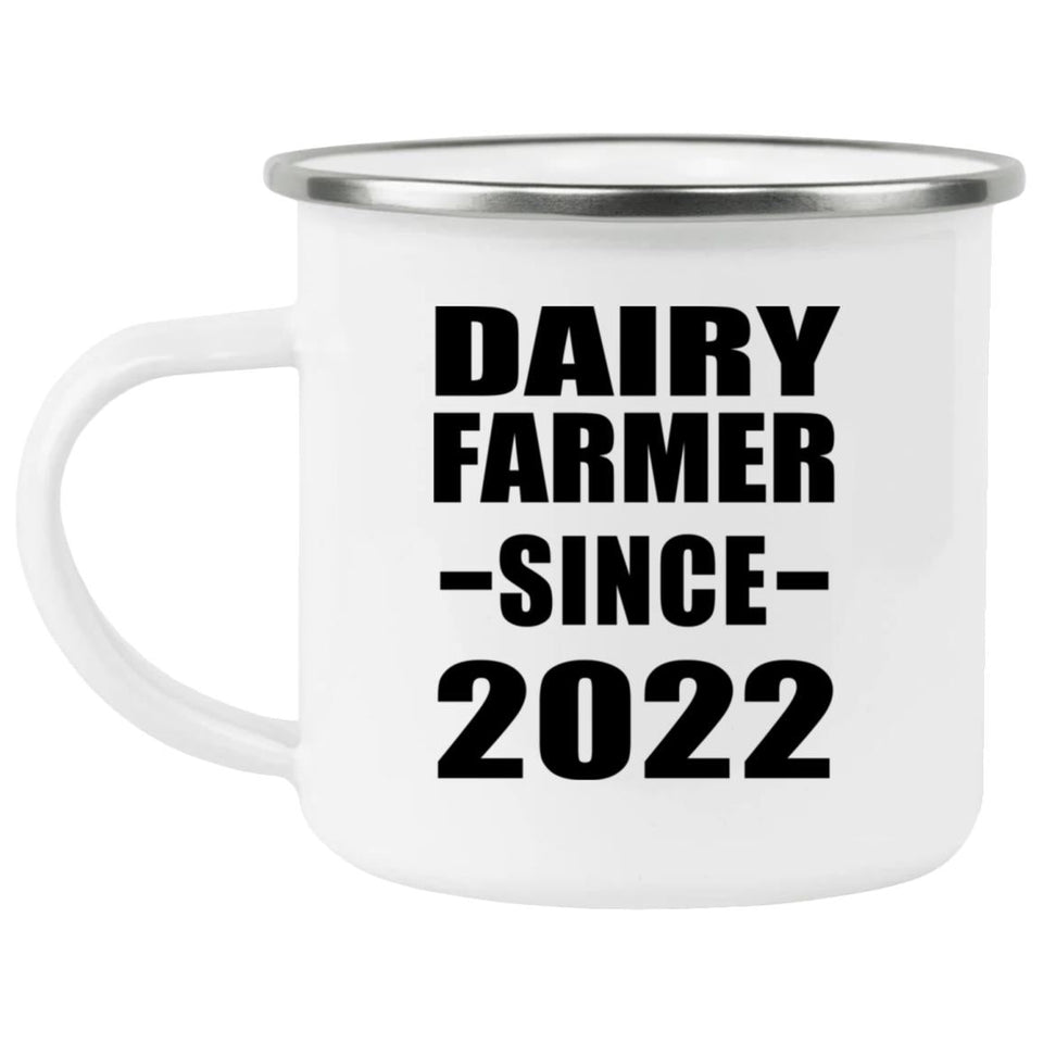 Dairy Farmer Since 2022 - 12oz Camping Mug