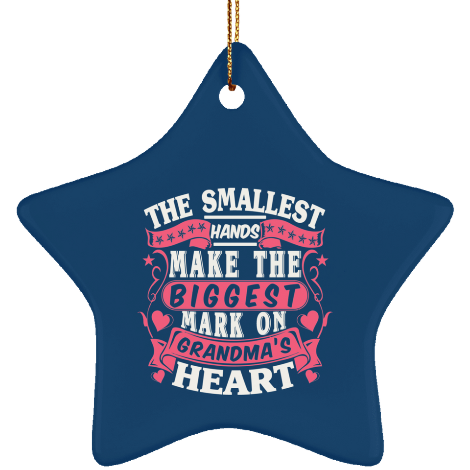 The Smallest Hands Make The Biggest Mark On Grandma's Heart - Star Ornament