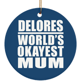 Delores World's Okayest Mum - Circle Ornament