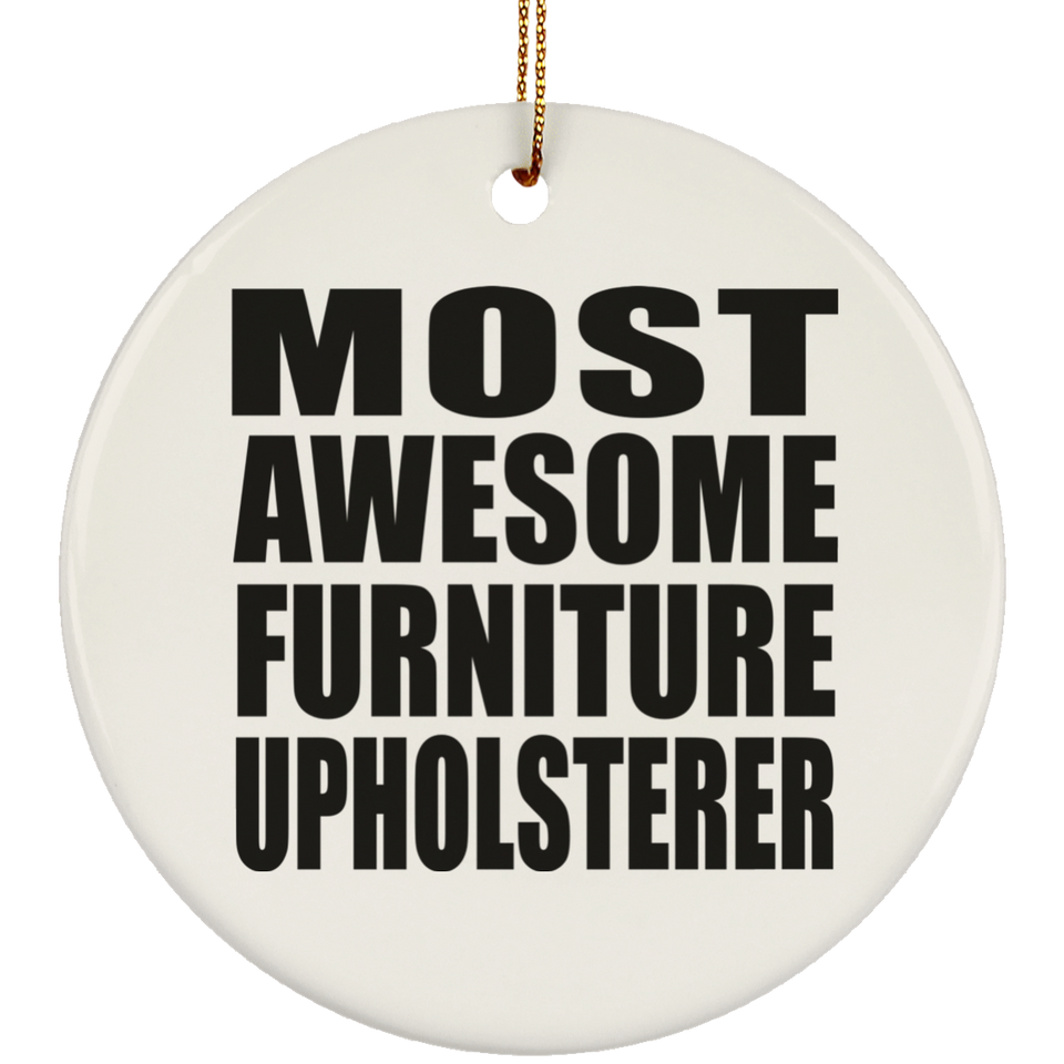 Most Awesome Furniture Upholsterer - Circle Ornament