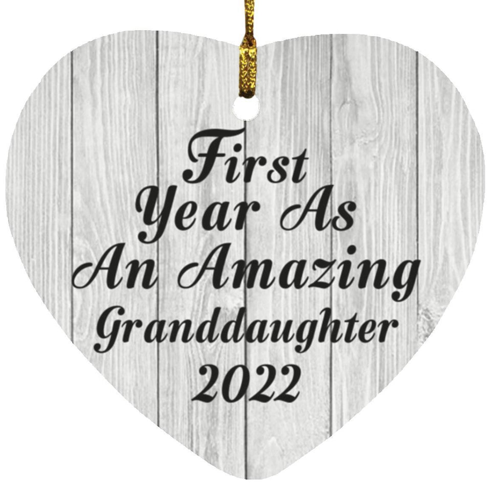 First Year As An Amazing Granddaughter 2022 - Heart Ornament F