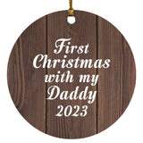 First Christmas With My Daddy 2023 - Circle Ornament D