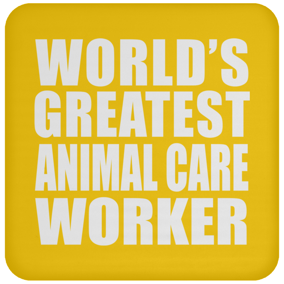 World's Greatest Animal Care Worker - Drink Coaster