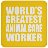 World's Greatest Animal Care Worker - Drink Coaster