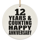 Happy 12th Anniversary 12 Years & Counting - Circle Ornament