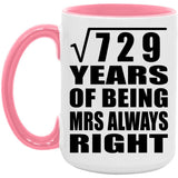 27th Anniversary Square Root of 729 Years Mrs Always Right - 15oz Accent Mug Pink