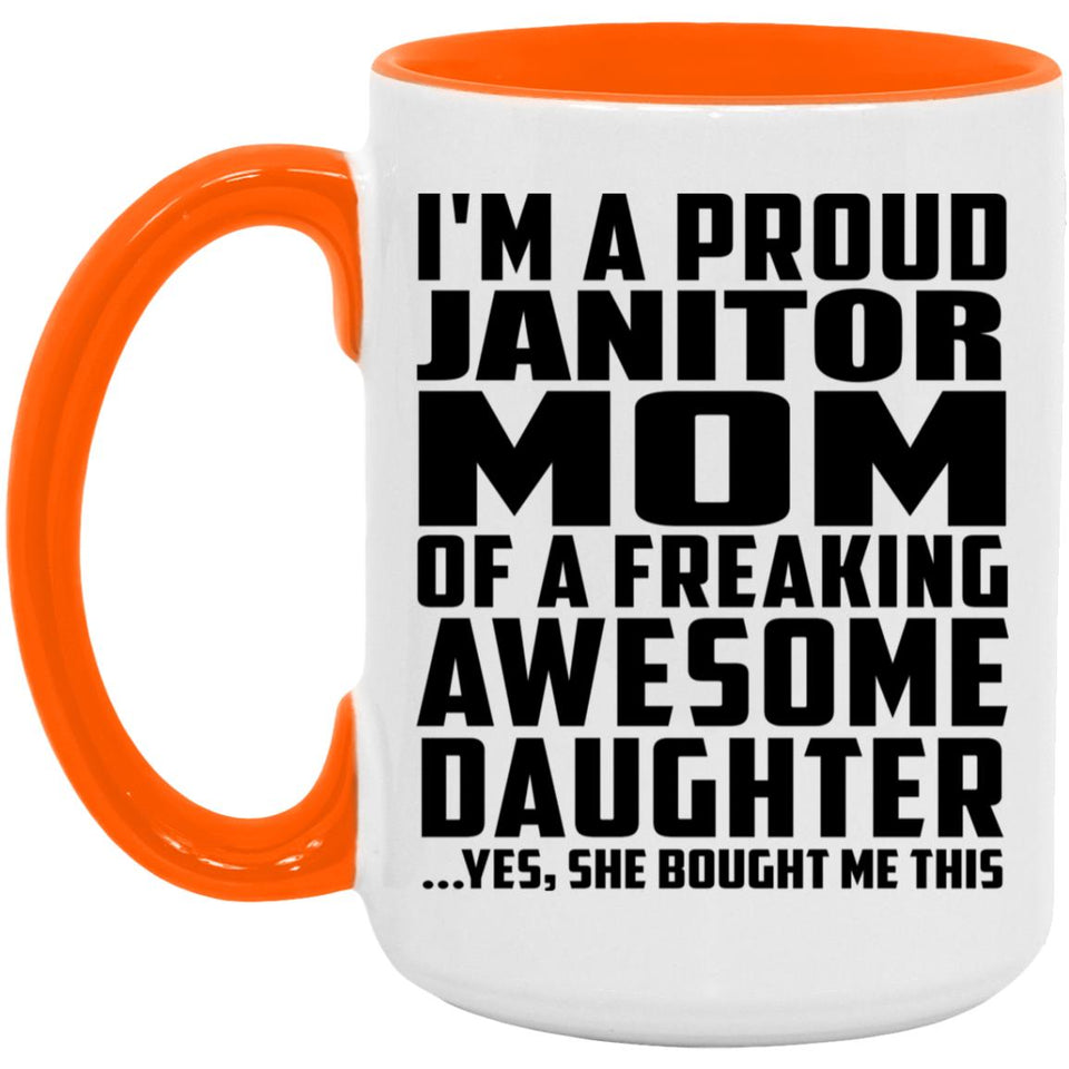 Proud Janitor Mom Of Awesome Daughter - 15oz Accent Mug Orange