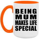 Being Mum Makes Life Special - 15oz Accent Mug Orange