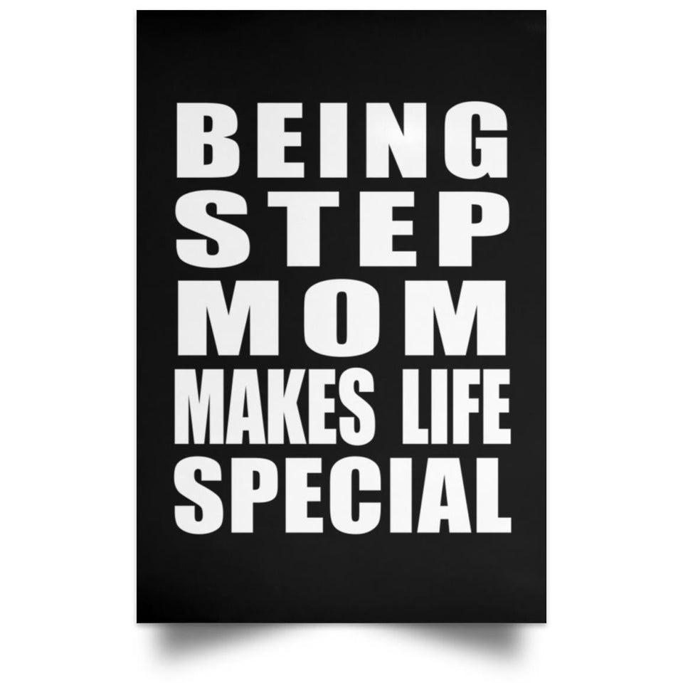 Being Step Mom Makes Life Special - Poster Portrait