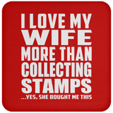 I Love My Wife More Than Collecting Stamps - Drink Coaster