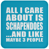 All I Care About Is Schapendoes - Drink Coaster