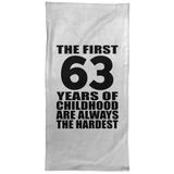 63rd Birthday First 63 Years of Childhood Are The Hardest - Hand Towel