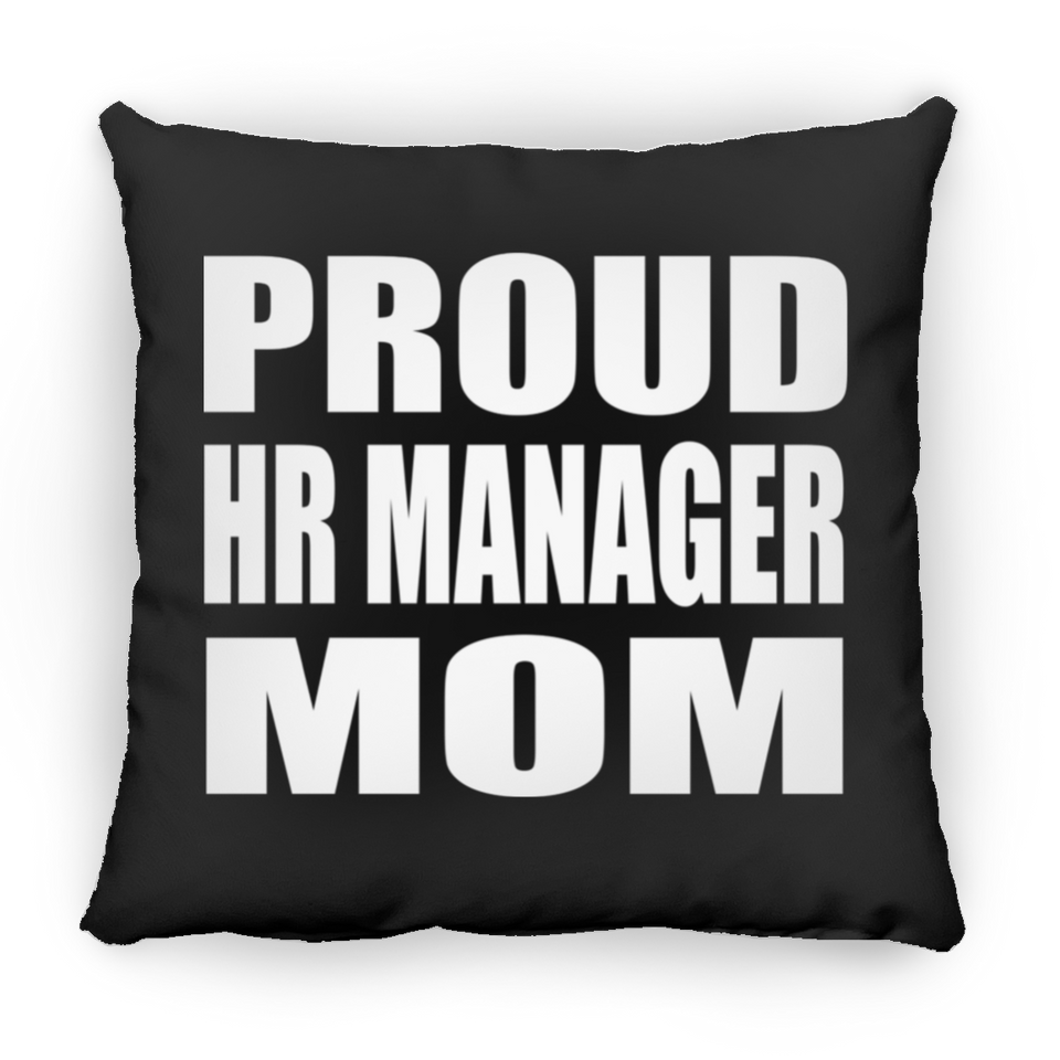 Proud HR Manager Mom - Throw Pillow Black