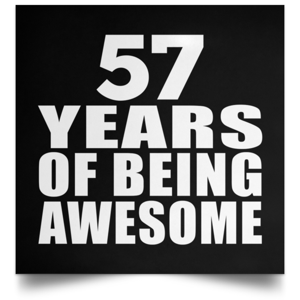 57th Birthday 57 Years Of Being Awesome - Poster Square
