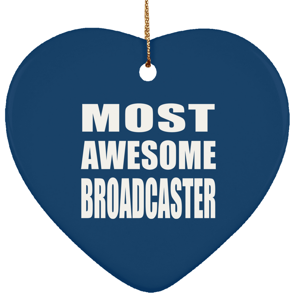 Most Awesome Broadcaster - Heart Ornament