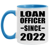 Loan Officer Since 2022 - 11oz Accent Mug Blue