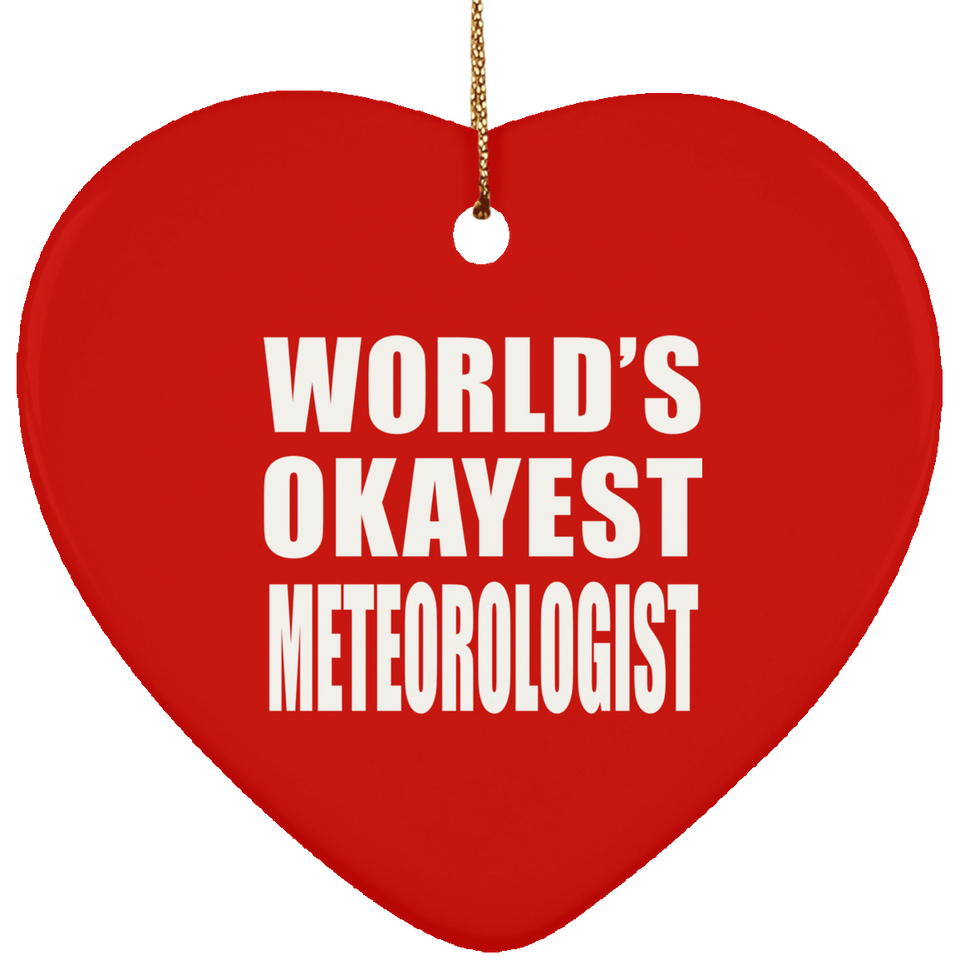 World's Okayest Meteorologist - Heart Ornament