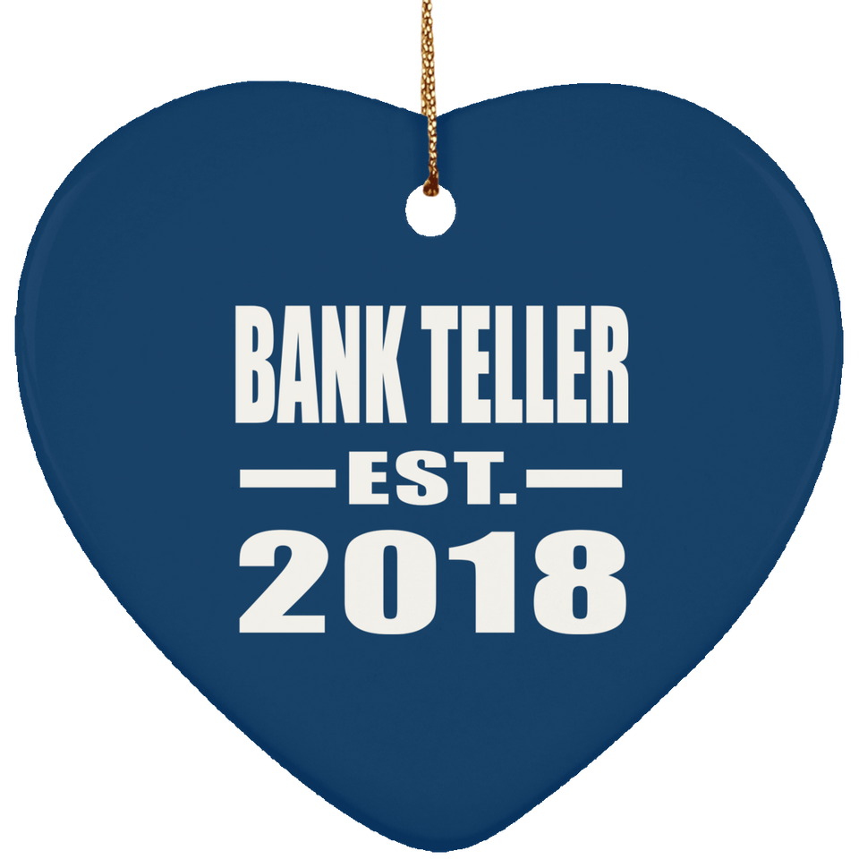 Bank Teller Established EST. 2018 - Heart Ornament
