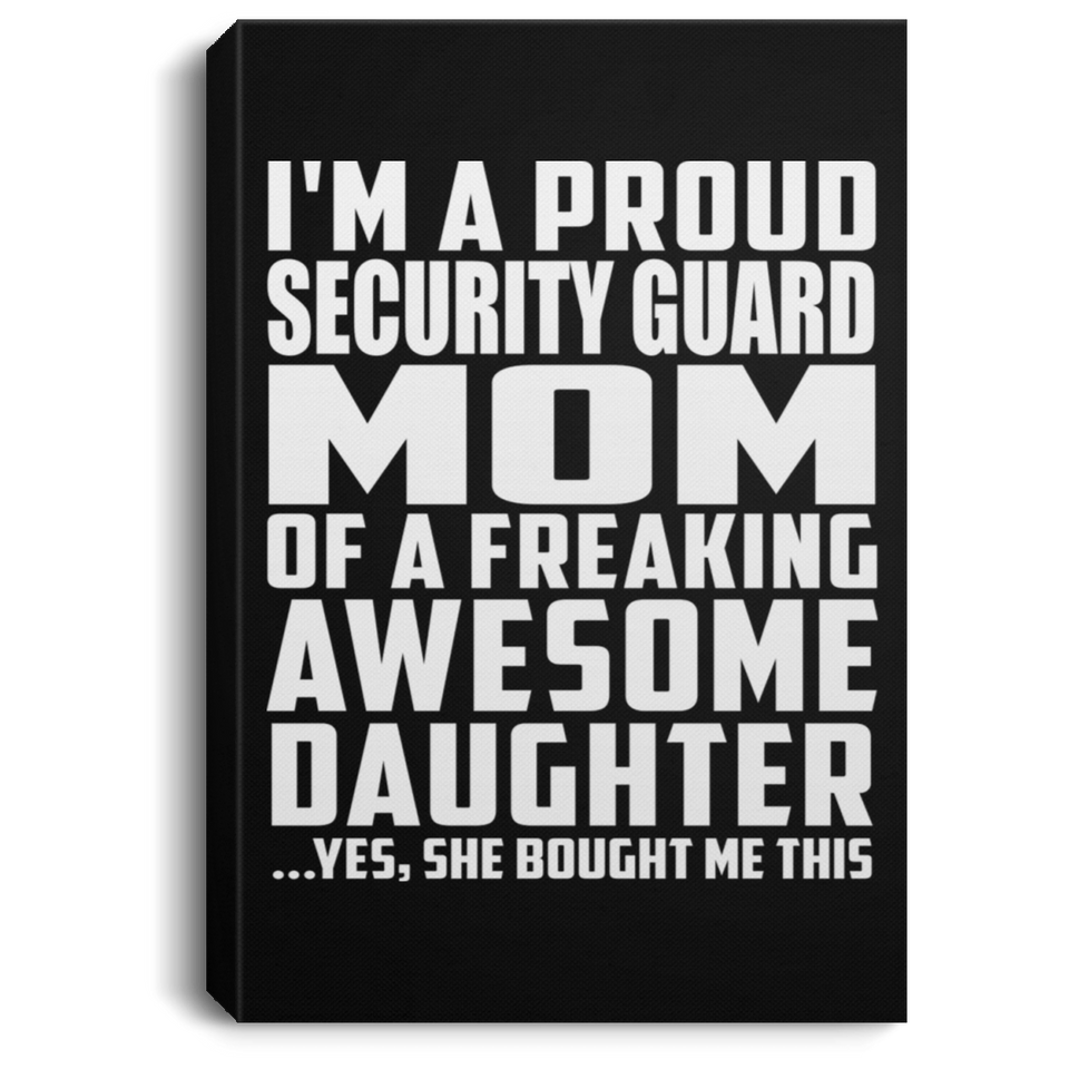 Proud Security Guard Mom Of Awesome Daughter - Canvas Portrait
