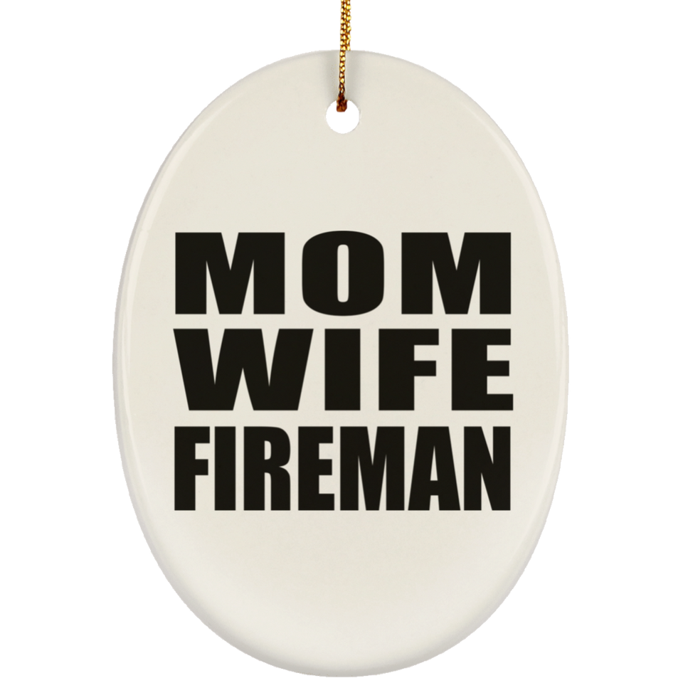 Mom Wife Fireman - Oval Ornament