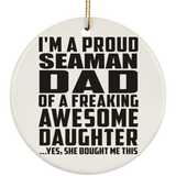 Proud Seaman Dad Of Awesome Daughter - Circle Ornament
