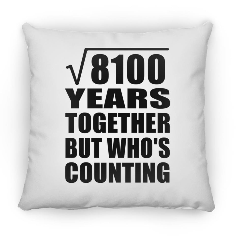 90th Anniversary Square Root of 8100 Years Who's Counting - Throw Pillow