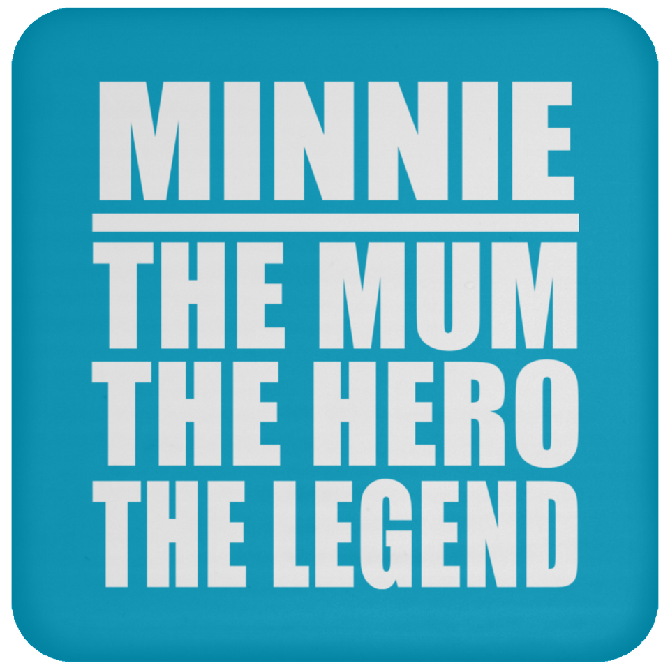 Minnie The Mum The Hero The Legend - Drink Coaster