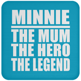 Minnie The Mum The Hero The Legend - Drink Coaster