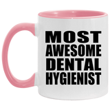 Most Awesome Dental Hygienist - 11oz Accent Mug Pink