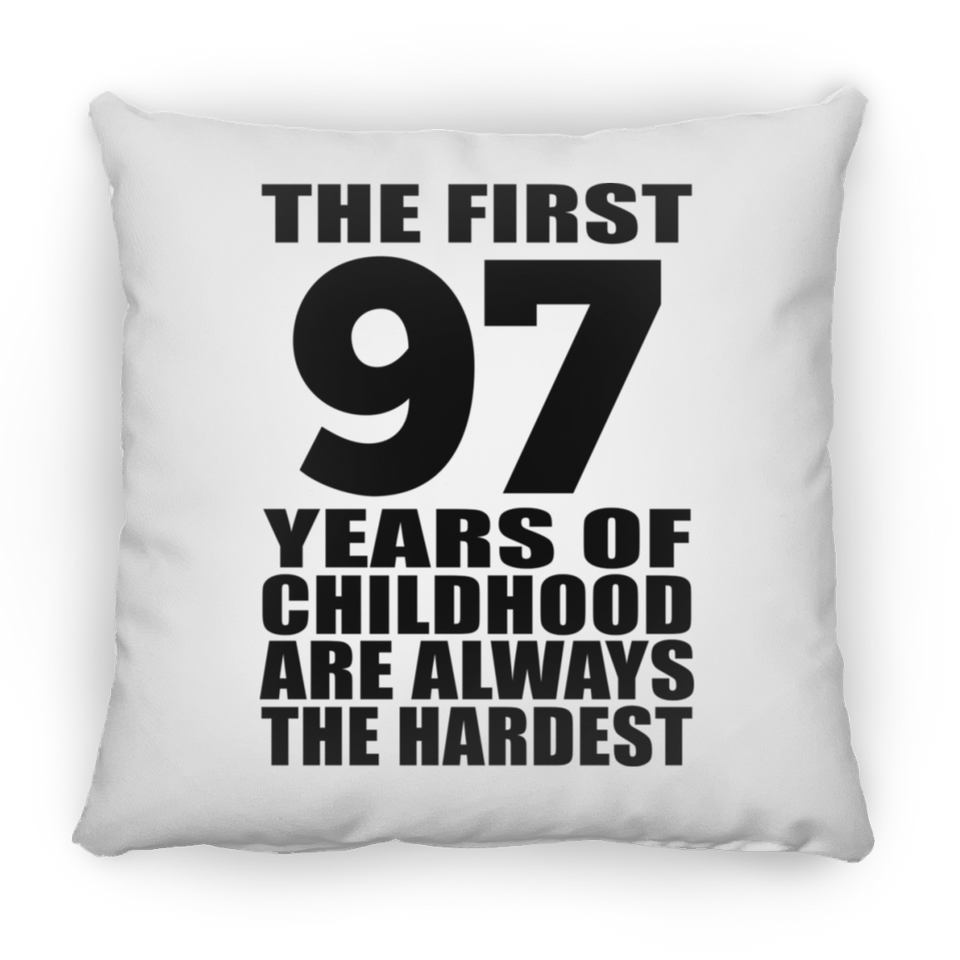 97th Birthday First 97 Years of Childhood Are The Hardest - Throw Pillow
