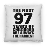 97th Birthday First 97 Years of Childhood Are The Hardest - Throw Pillow