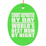 Court Reporter By Day World's Best Mom By Night - Oval Ornament