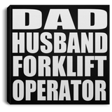 Dad Husband Forklift Operator - Canvas Square