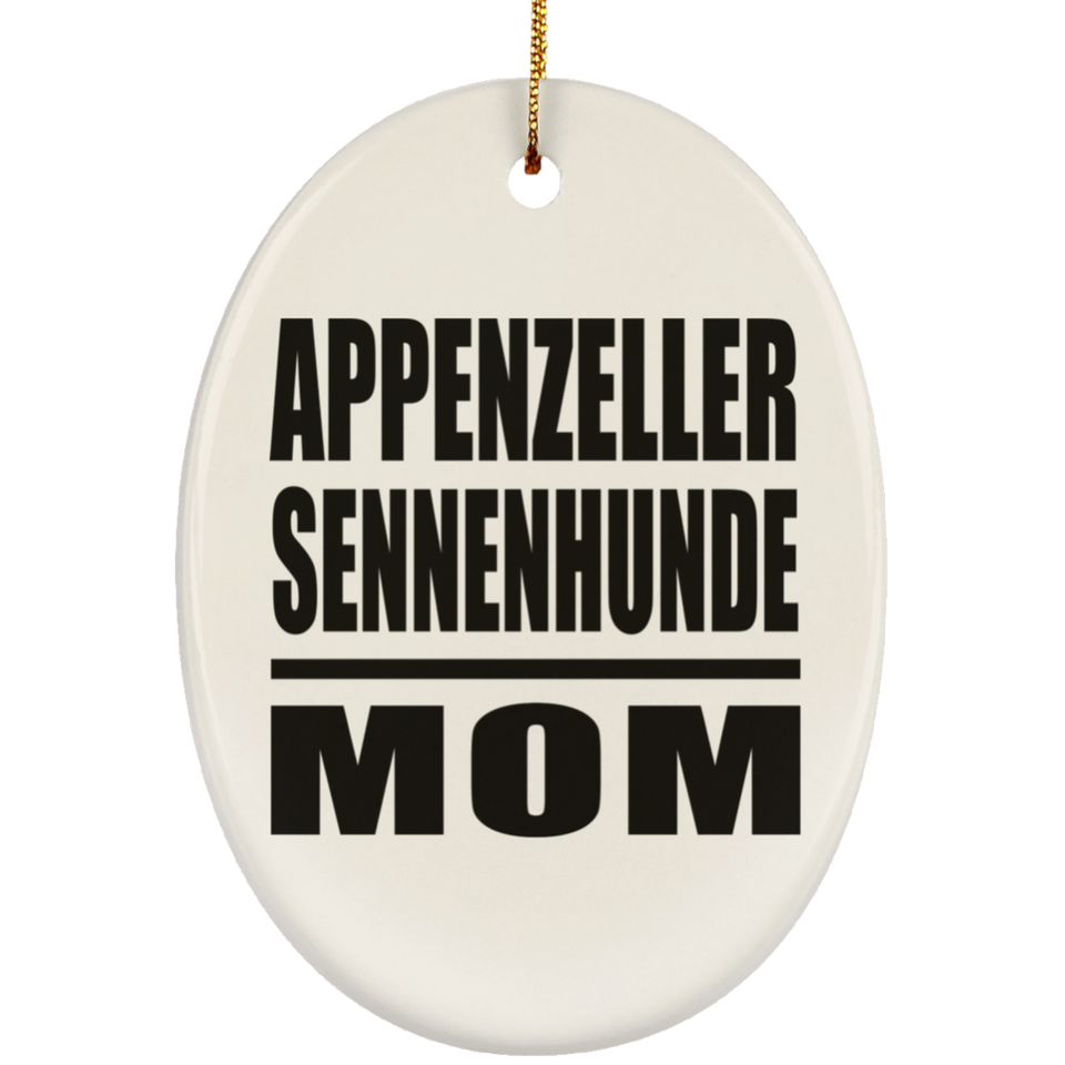 Appenzeller Sennenhunde Mom - Oval Ornament