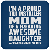 Proud Tile Installer Mom Of Awesome Daughter - Drink Coaster