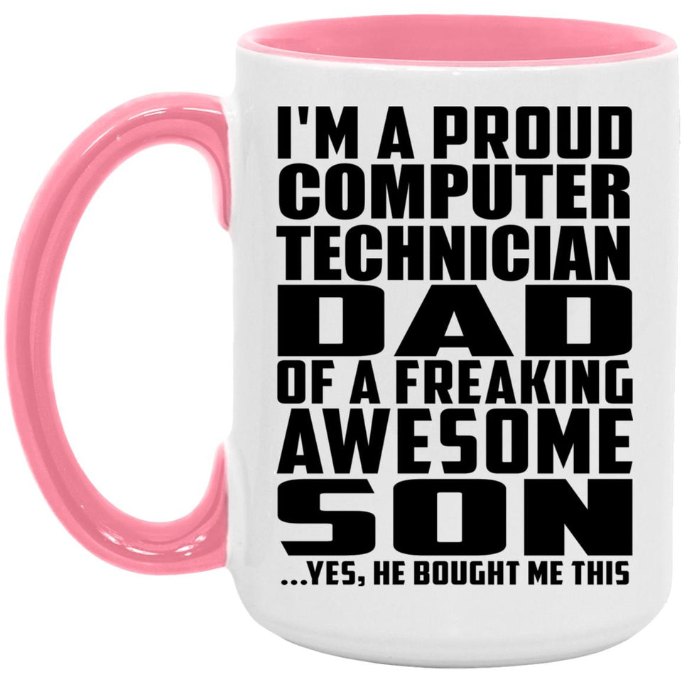 Proud Computer Technician Dad Of Awesome Son - 15oz Accent Mug Pink