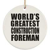 World's Greatest Construction Foreman - Circle Ornament