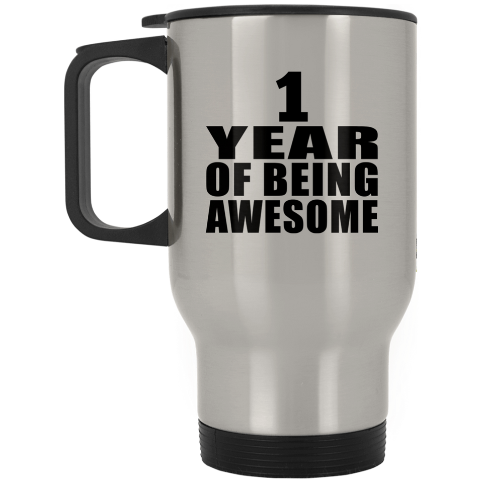 1st Birthday 1 Year Of Being Awesome - Silver Travel Mug
