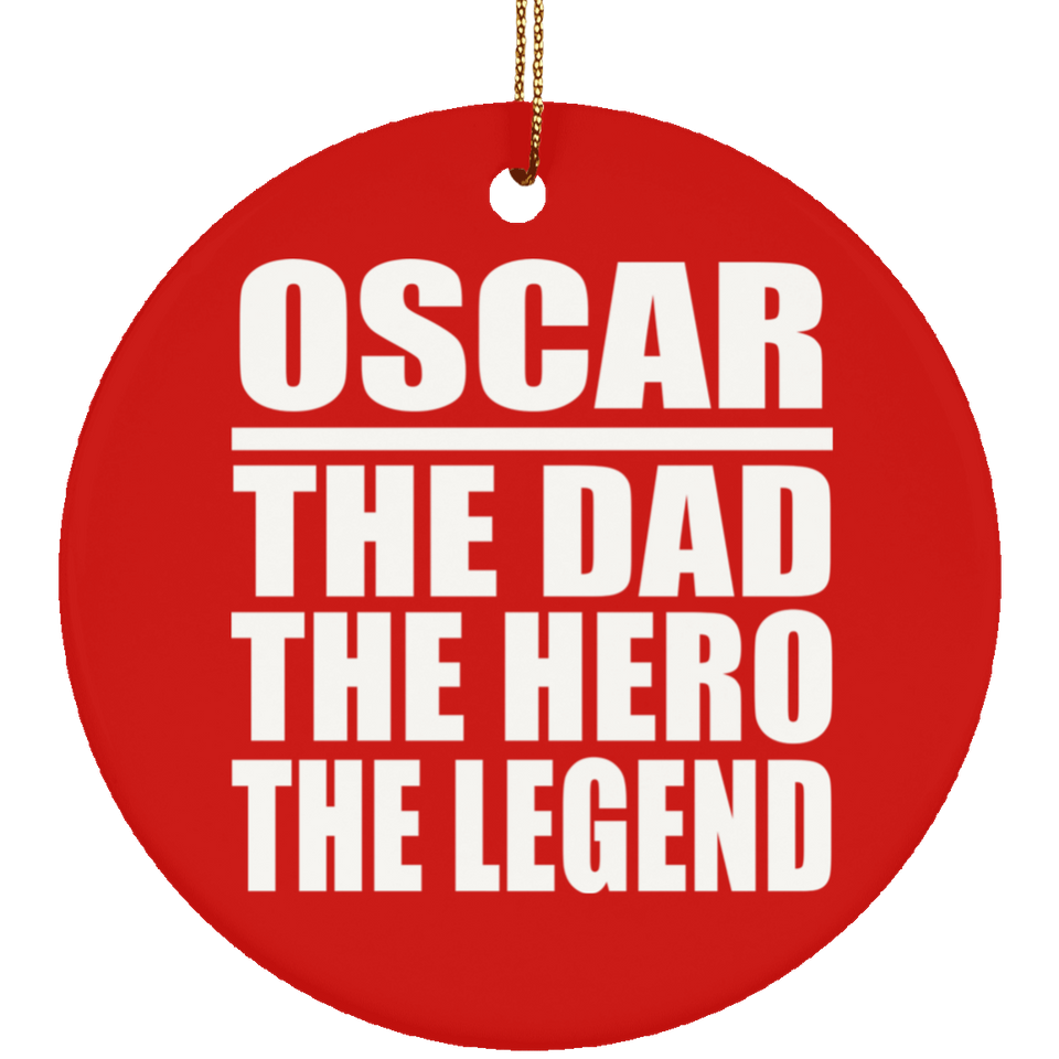 Oscar The Dad The Hero The Legend - Circle Ornament