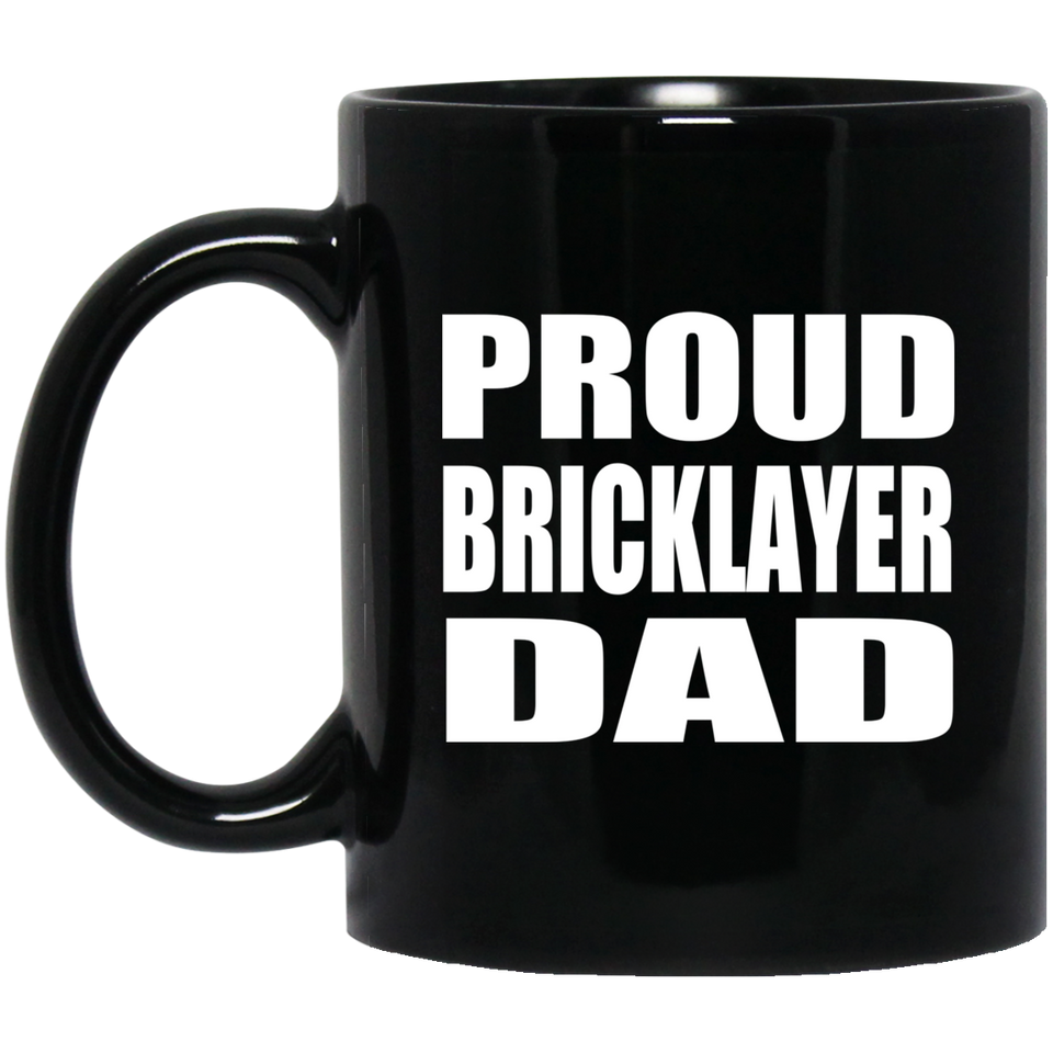Proud Bricklayer Dad - 11oz Coffee Mug Black