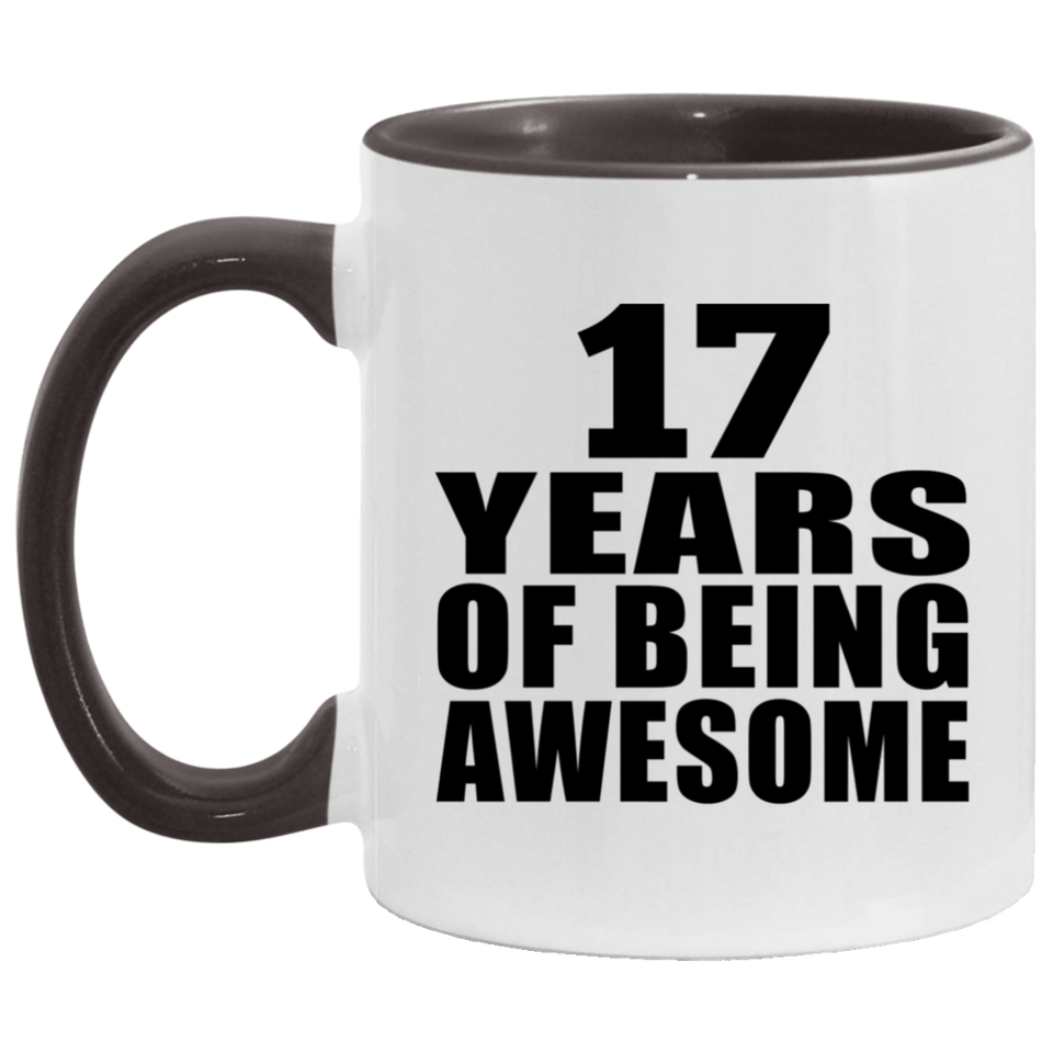 17th Birthday 17 Years Of Being Awesome - 11oz Accent Mug Black