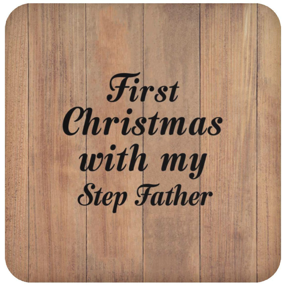 First Christmas With My Step Father - Drink Coaster C